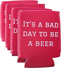 It's a Bad Day to be a Beer Can Sleeve Koozie 4 Pack (6 colors)